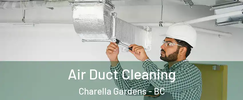  Air Duct Cleaning Charella Gardens - BC