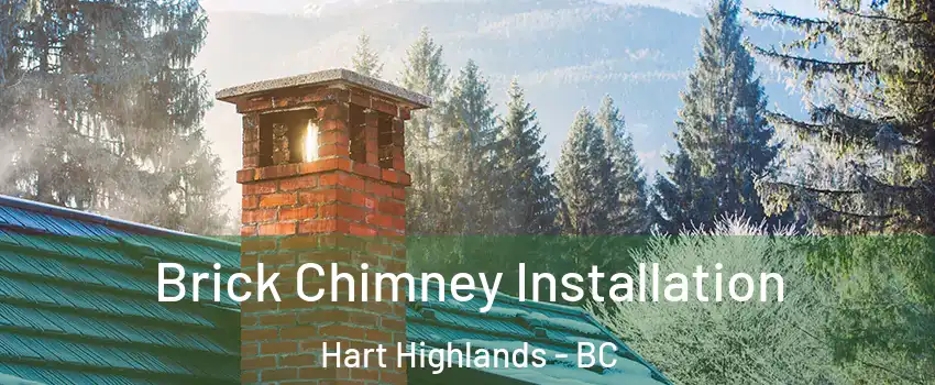  Brick Chimney Installation Hart Highlands - BC