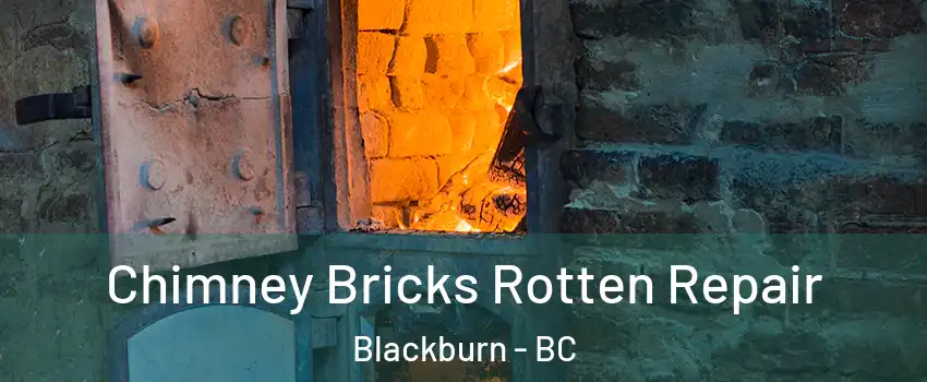  Chimney Bricks Rotten Repair Blackburn - BC