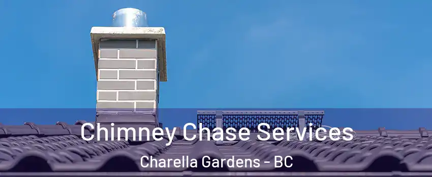  Chimney Chase Services Charella Gardens - BC