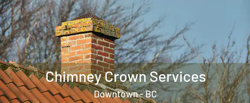  Chimney Crown Services Downtown - BC