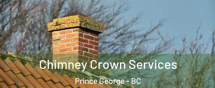  Chimney Crown Services Prince George - BC