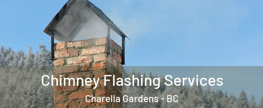 Chimney Flashing Services Charella Gardens - BC