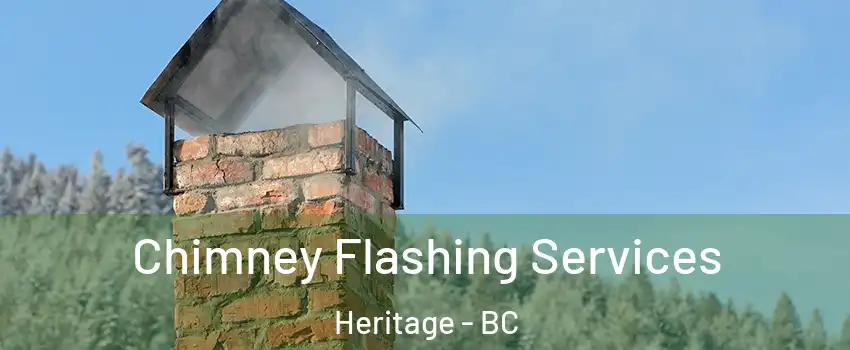Chimney Flashing Services Heritage - BC