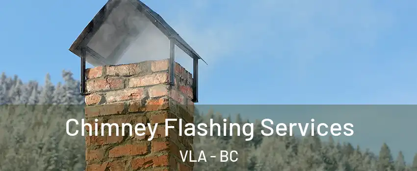 Chimney Flashing Services VLA - BC