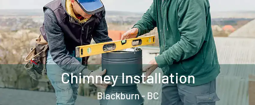  Chimney Installation Blackburn - BC