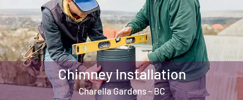  Chimney Installation Charella Gardens - BC