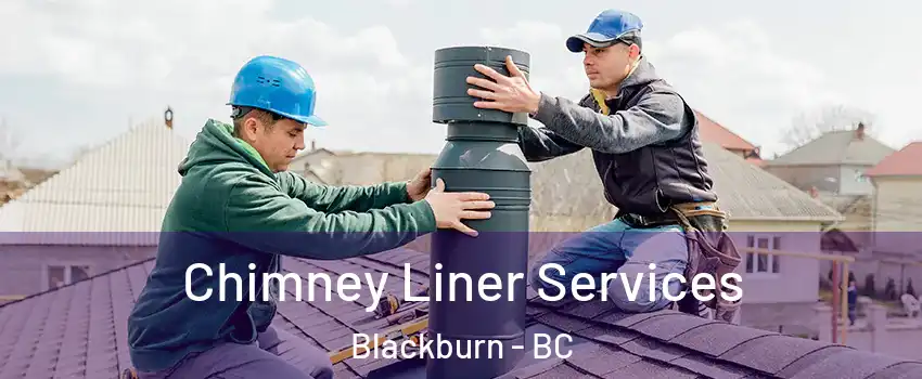  Chimney Liner Services Blackburn - BC