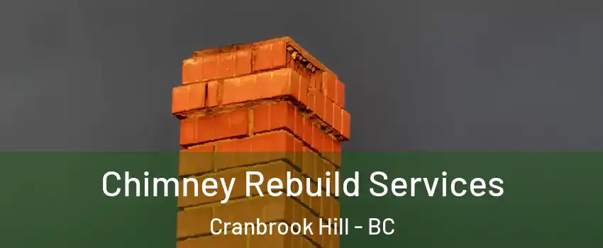  Chimney Rebuild Services Cranbrook Hill - BC