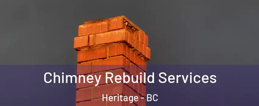 Chimney Rebuild Services Heritage - BC