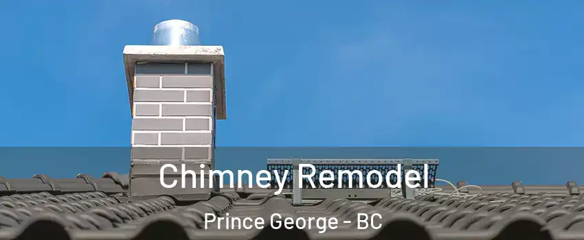  Chimney Remodel Prince George - BC