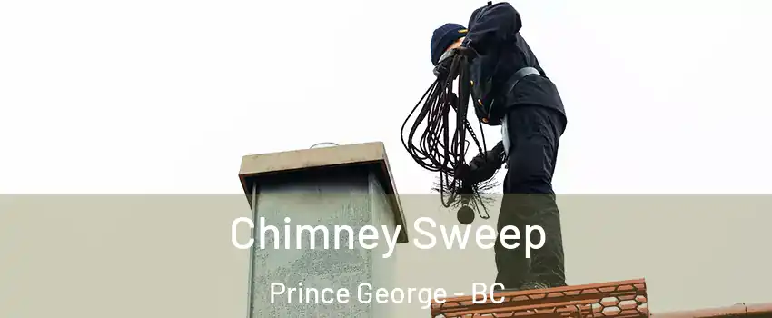  Chimney Sweep Prince George - BC