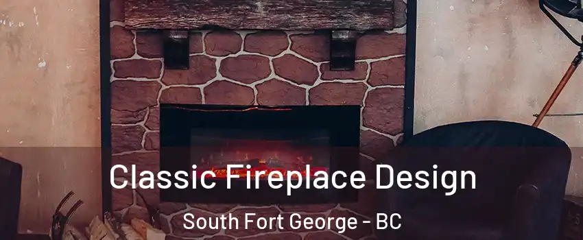  Classic Fireplace Design South Fort George - BC