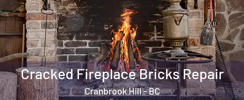  Cracked Fireplace Bricks Repair Cranbrook Hill - BC