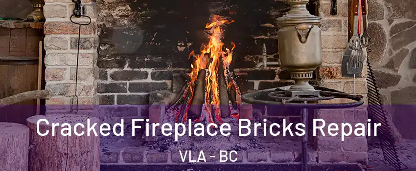 Cracked Fireplace Bricks Repair VLA - BC