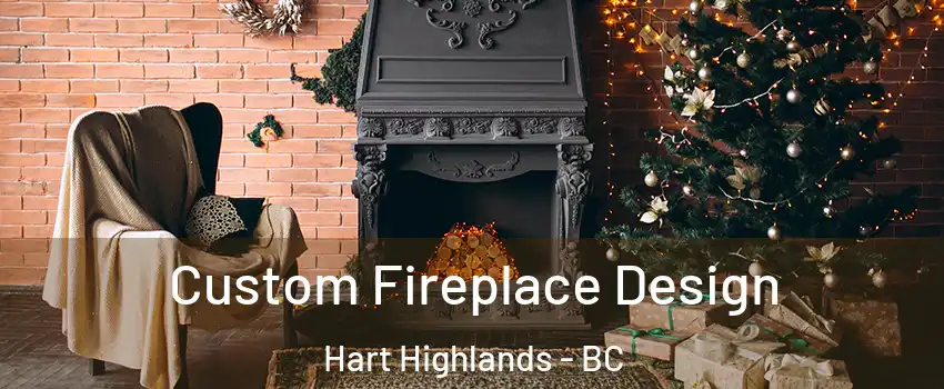  Custom Fireplace Design Hart Highlands - BC