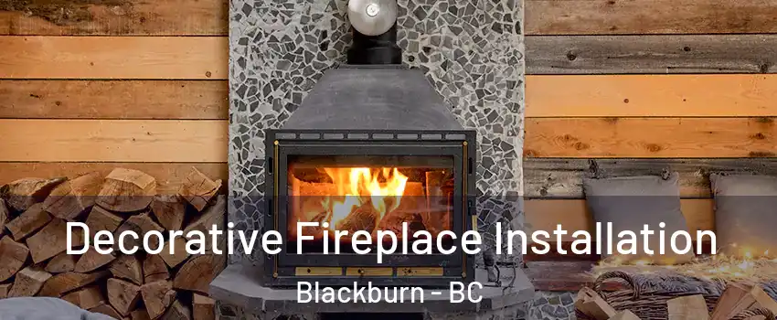  Decorative Fireplace Installation Blackburn - BC