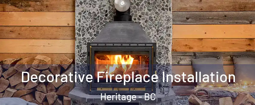  Decorative Fireplace Installation Heritage - BC