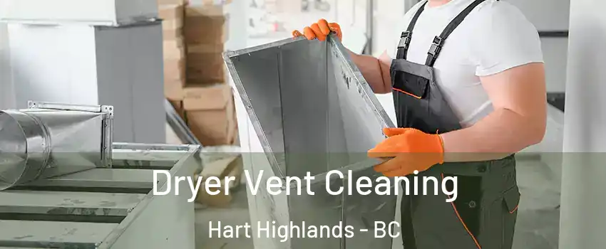  Dryer Vent Cleaning Hart Highlands - BC