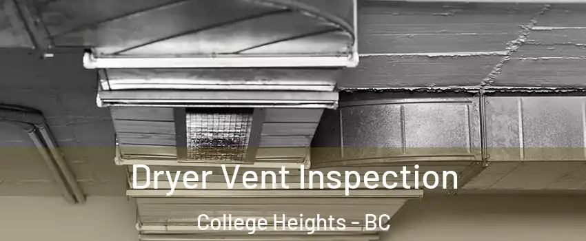  Dryer Vent Inspection College Heights - BC