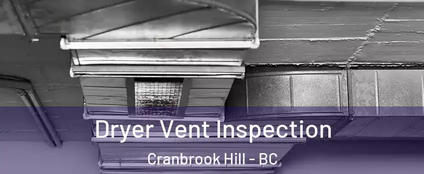  Dryer Vent Inspection Cranbrook Hill - BC