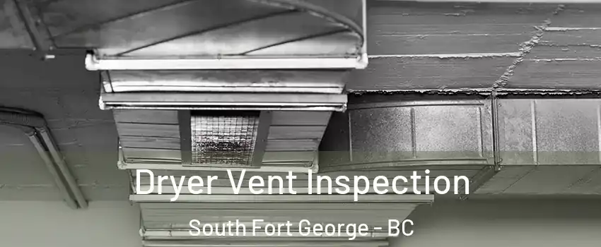  Dryer Vent Inspection South Fort George - BC