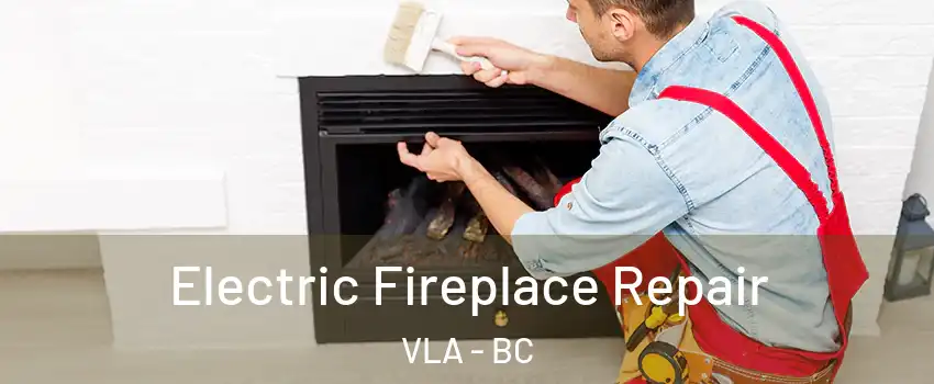  Electric Fireplace Repair VLA - BC