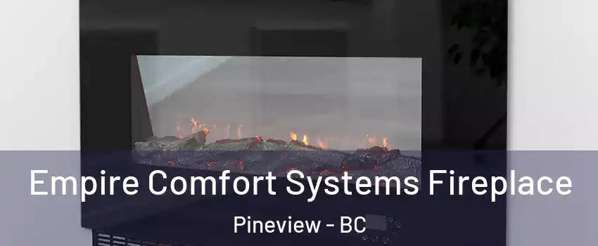 Empire Comfort Systems Fireplace Pineview - BC