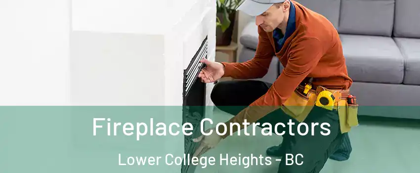 Fireplace Contractors Lower College Heights - BC