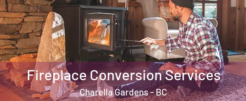 Fireplace Conversion Services Charella Gardens - BC