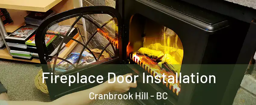  Fireplace Door Installation Cranbrook Hill - BC