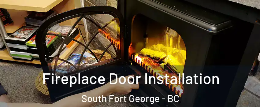  Fireplace Door Installation South Fort George - BC