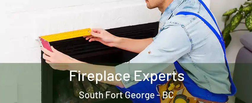 Fireplace Experts South Fort George - BC