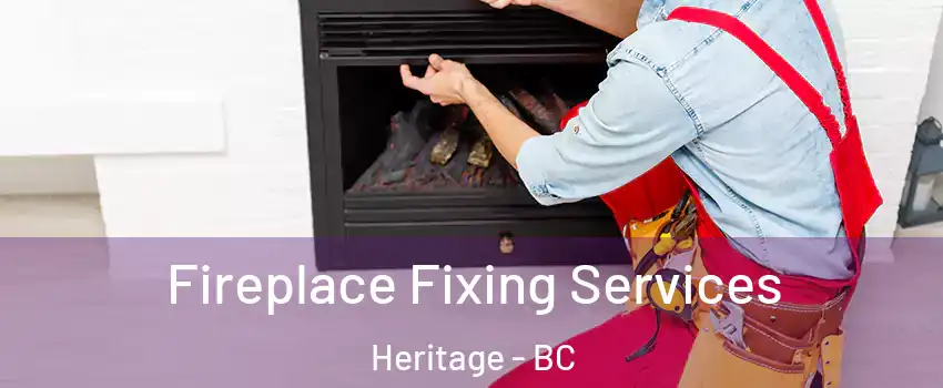  Fireplace Fixing Services Heritage - BC