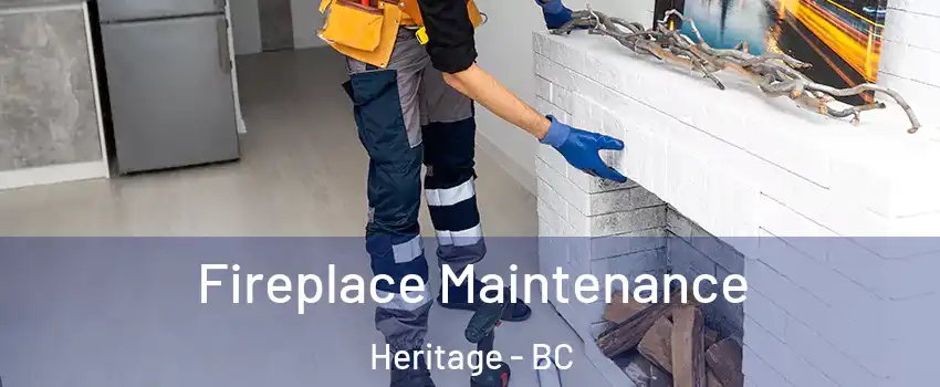  Fireplace Maintenance Heritage - BC
