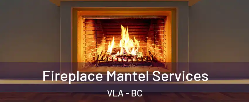  Fireplace Mantel Services VLA - BC