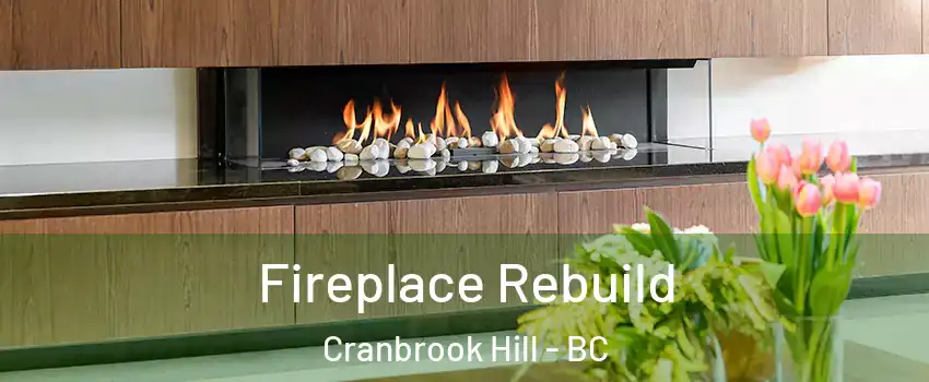  Fireplace Rebuild Cranbrook Hill - BC
