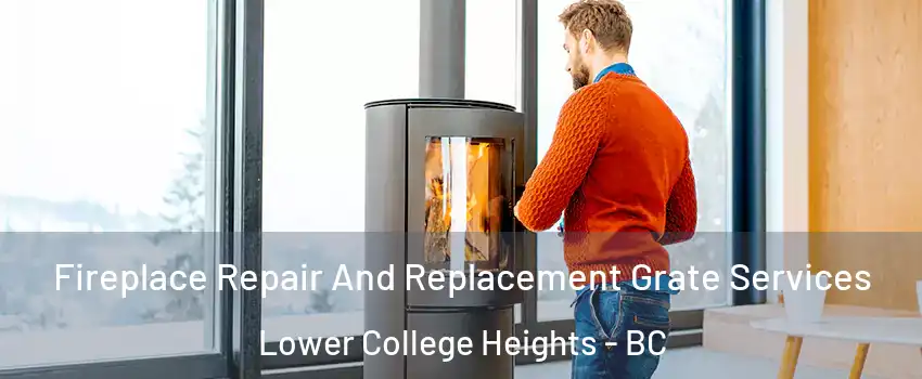  Fireplace Repair And Replacement Grate Services Lower College Heights - BC