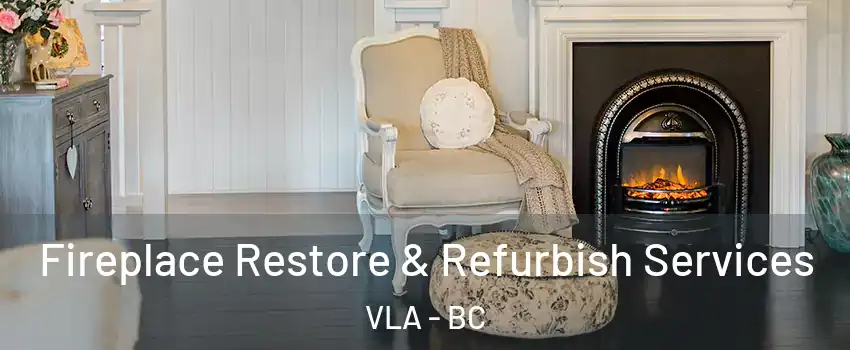 Fireplace Restore & Refurbish Services VLA - BC