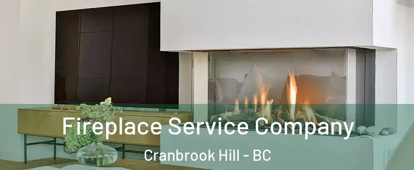 Fireplace Service Company Cranbrook Hill - BC