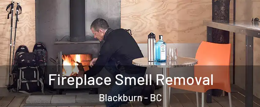  Fireplace Smell Removal Blackburn - BC