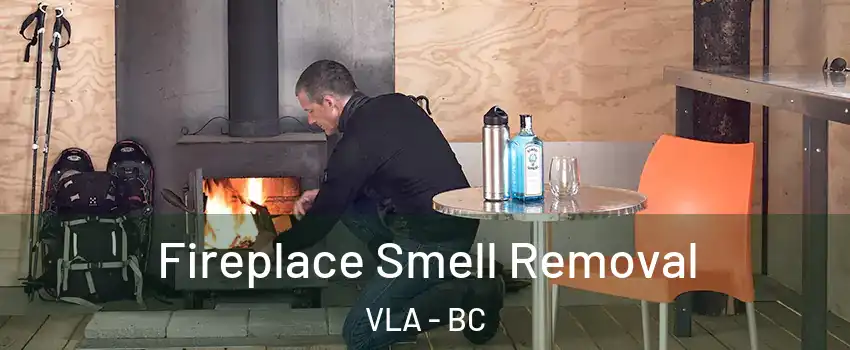  Fireplace Smell Removal VLA - BC