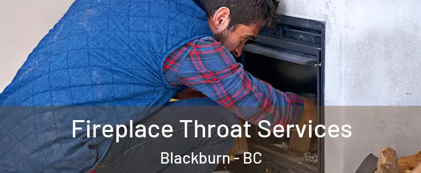  Fireplace Throat Services Blackburn - BC