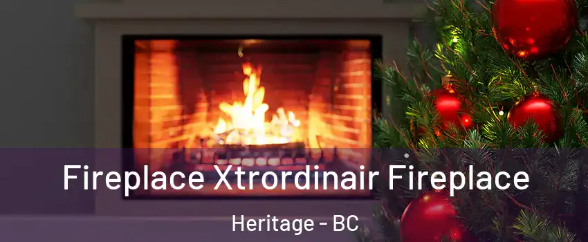 Fireplace Xtrordinair Fireplace Heritage - BC