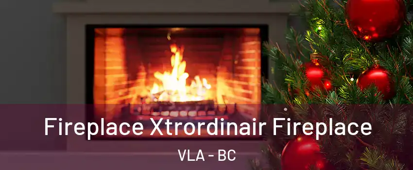 Fireplace Xtrordinair Fireplace VLA - BC