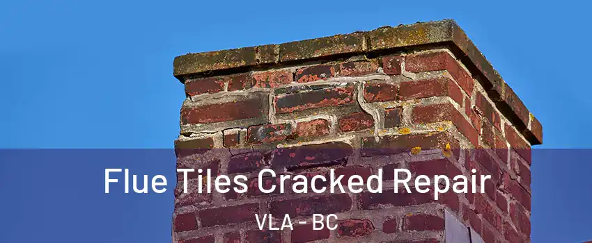  Flue Tiles Cracked Repair VLA - BC