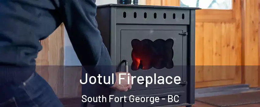  Jotul Fireplace South Fort George - BC