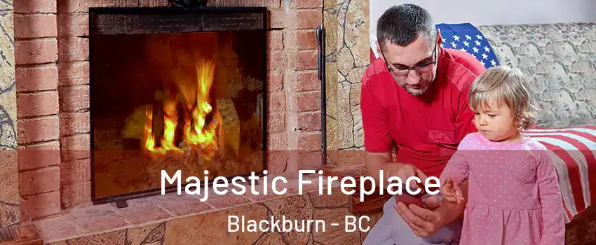  Majestic Fireplace Blackburn - BC