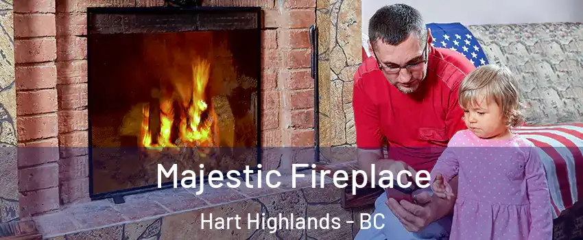  Majestic Fireplace Hart Highlands - BC