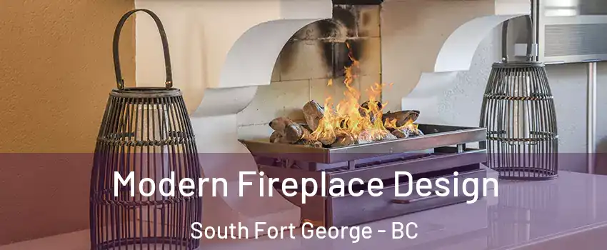  Modern Fireplace Design South Fort George - BC